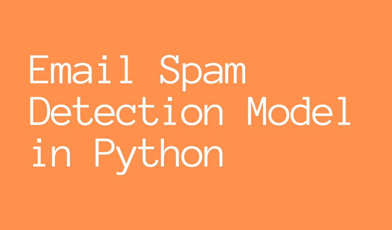 Building Email Spam Detection Model in Python